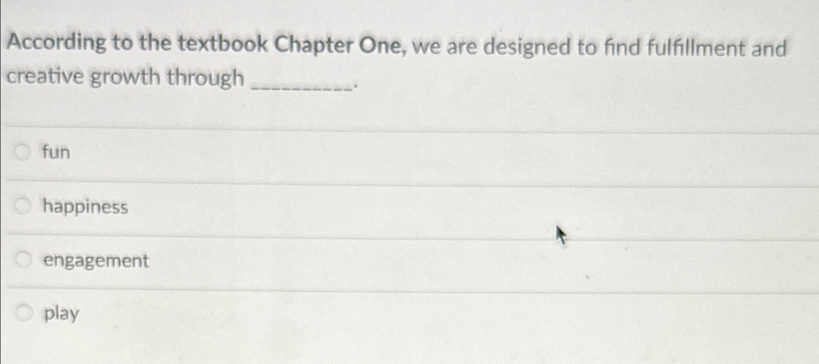  According to the textbook Chapter One, we are designed to find