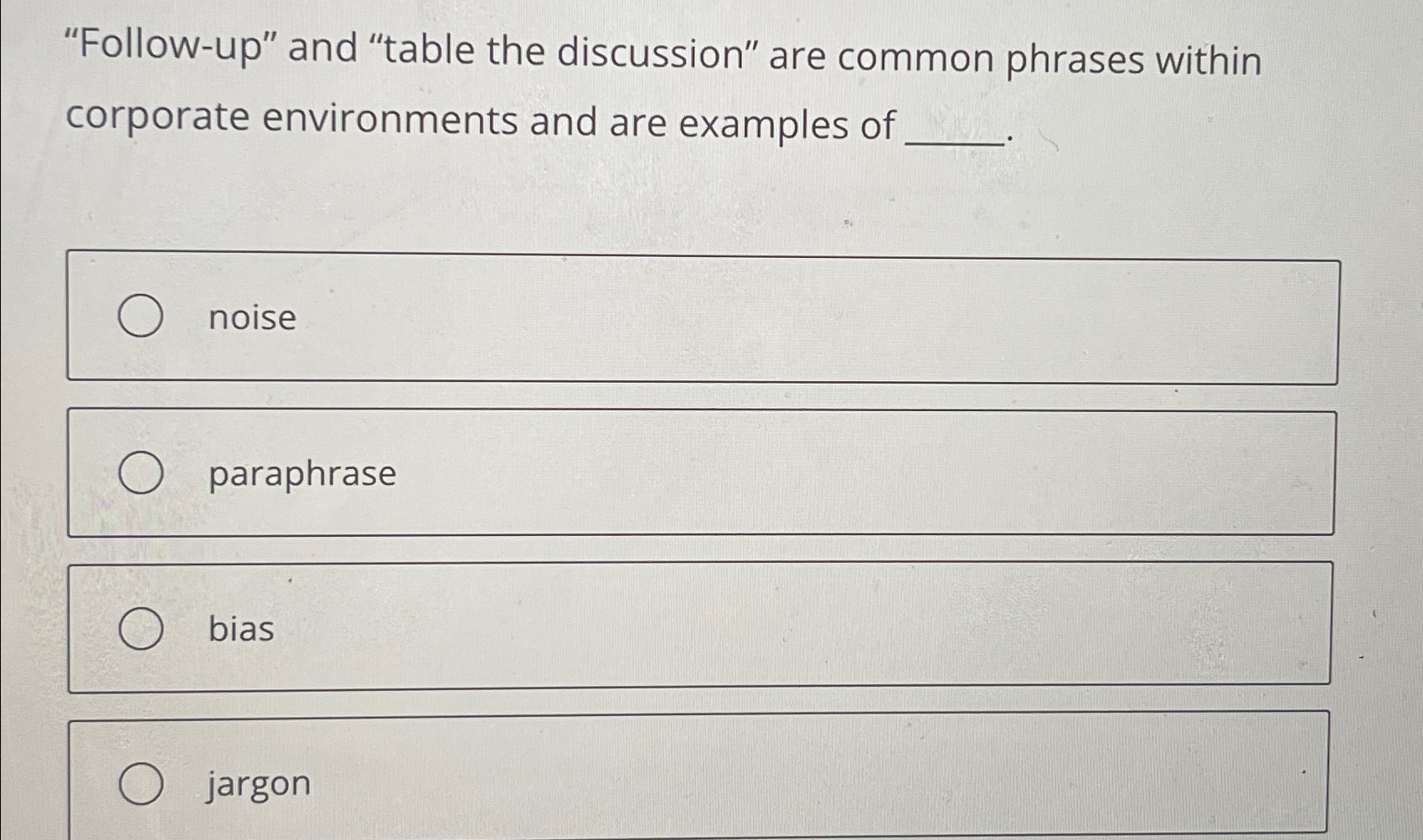  "Follow-up" and "table the discussion" are common phrases within corporate environments