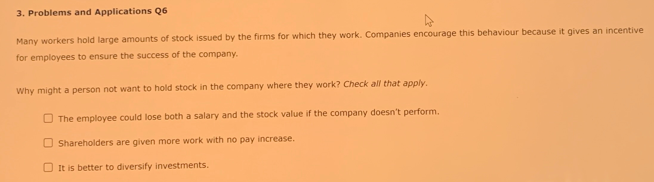  Problems and Applications Q6 Many workers hold large amounts of stock
