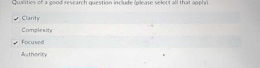  Qualities of a good research question include (please select all that