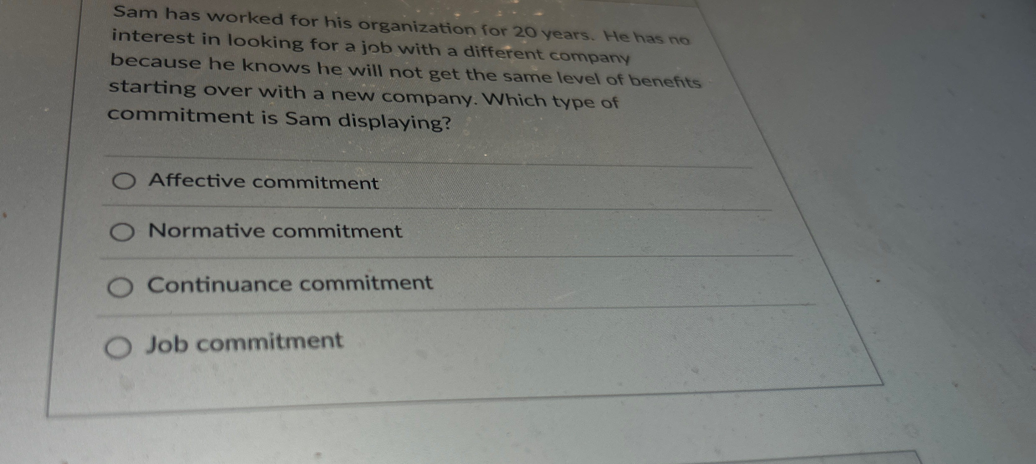  Sam has worked for his organization for 20 years. He has