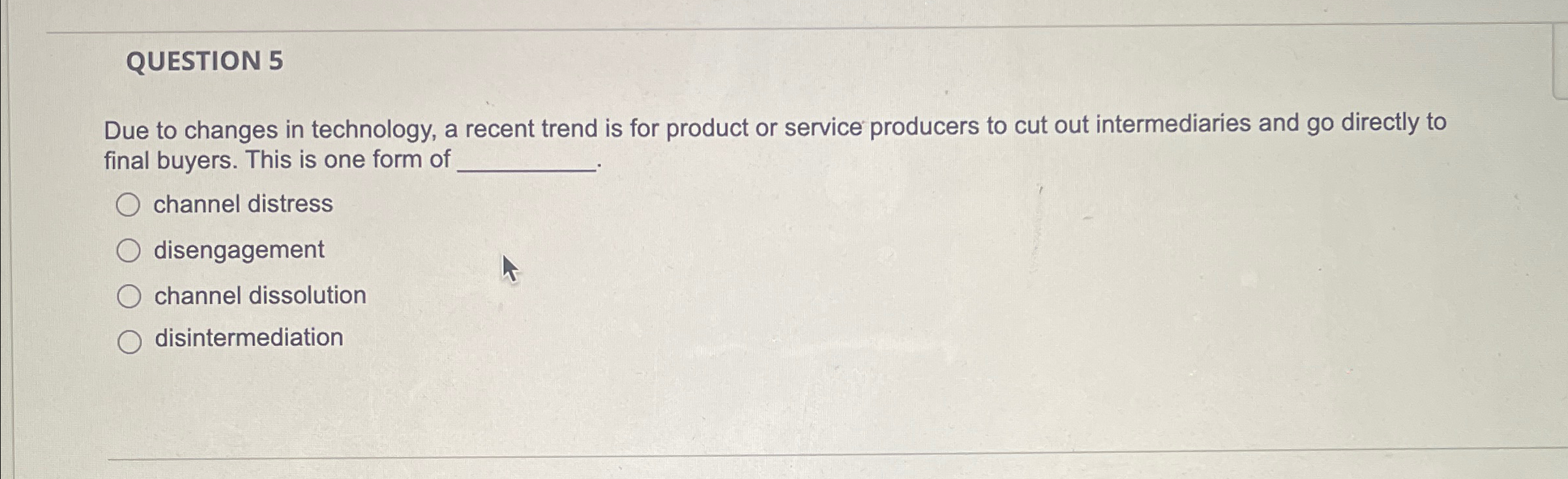  QUESTION 5 Due to changes in technology, a recent trend is
