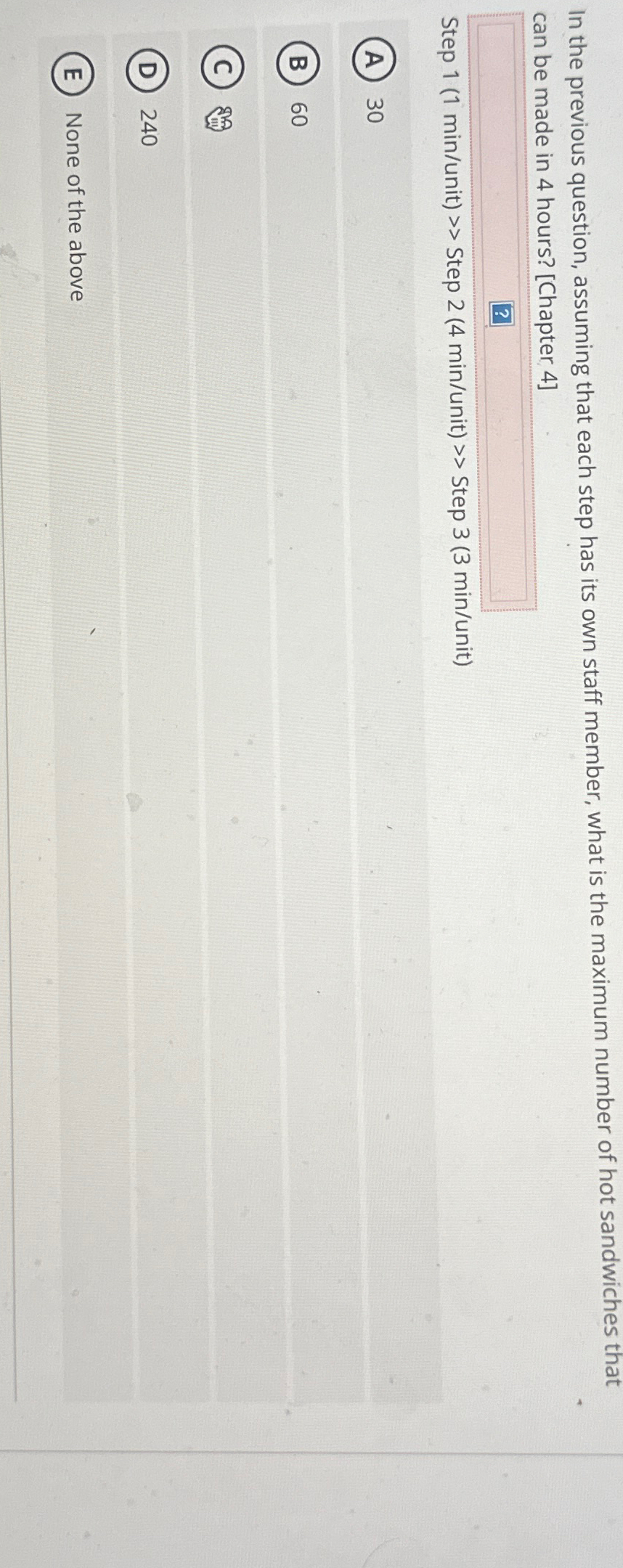  In the previous question, assuming that each step has its own