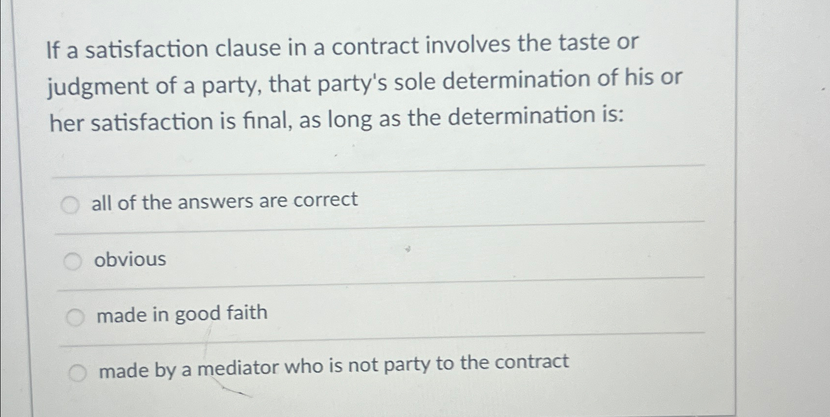  If a satisfaction clause in a contract involves the taste or