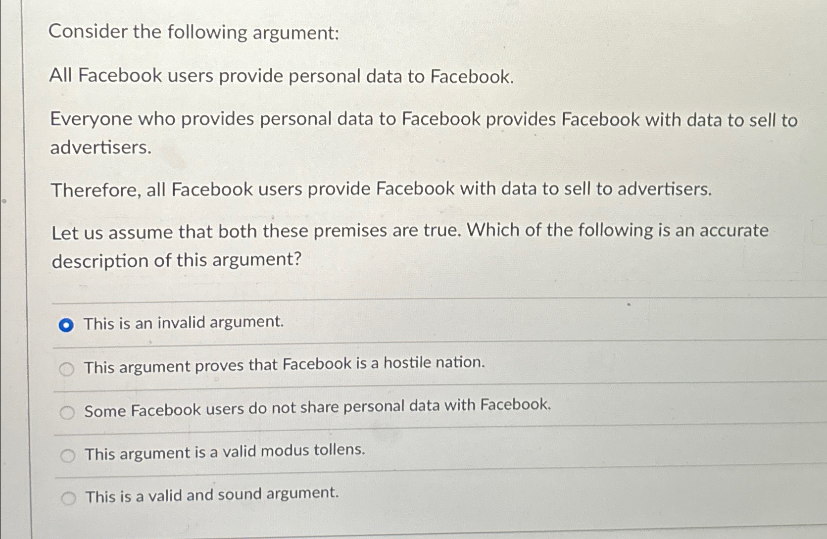  Consider the following argument: All Facebook users provide personal data to