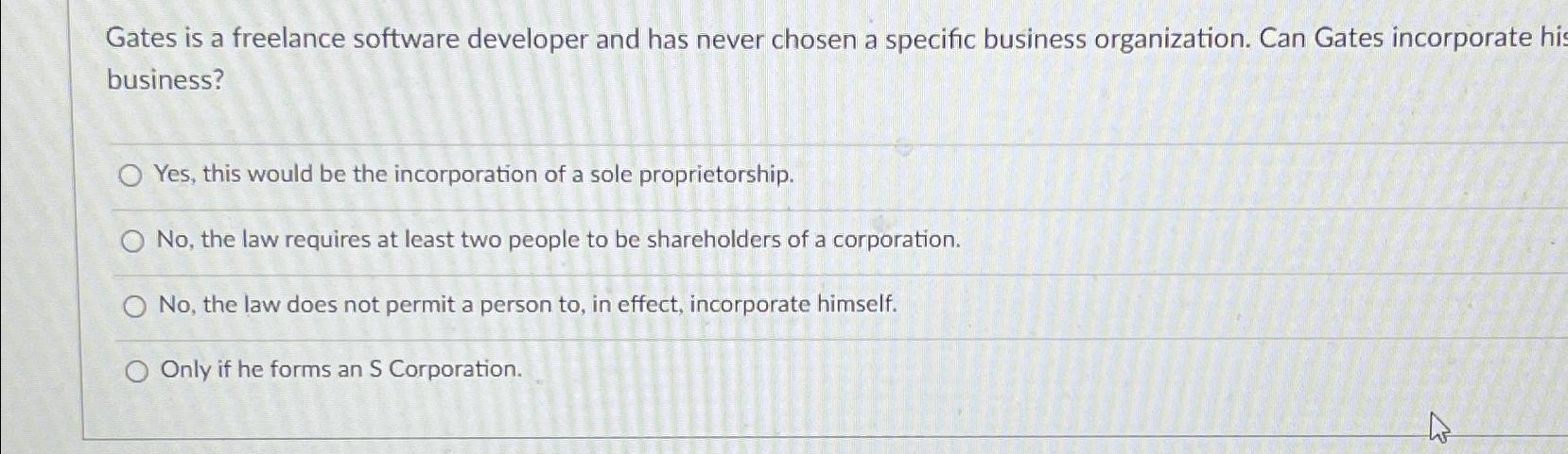  Gates is a freelance software developer and has never chosen a