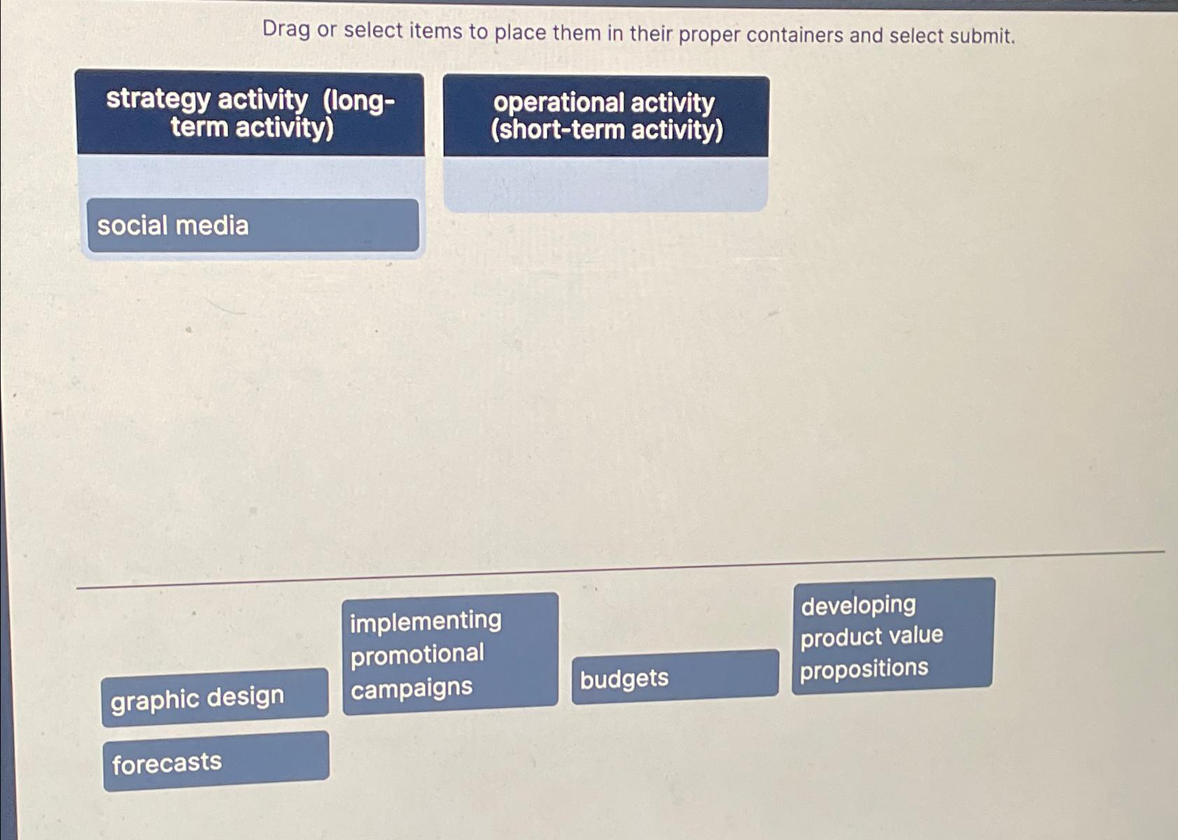  Drag or select items to place them in their proper containers
