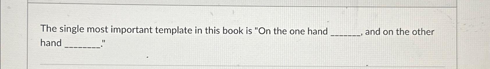  The single most important template in this book is "On the