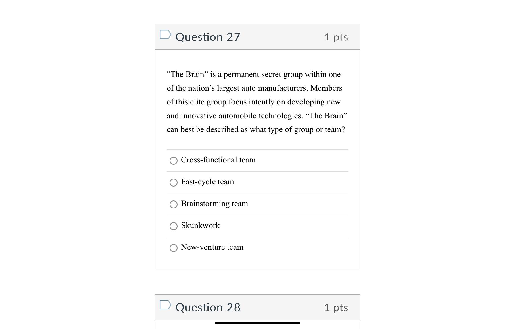  Question 27 1 pts "The Brain" is a permanent secret group