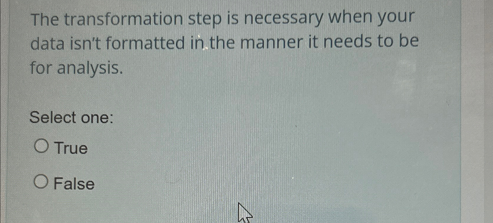  The transformation step is necessary when your data isn't formatted in