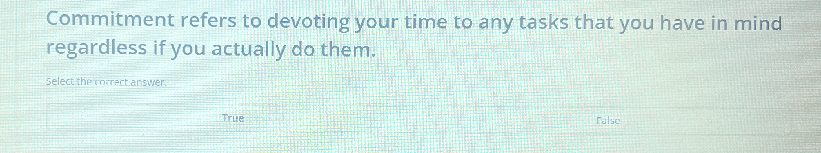  Commitment refers to devoting your time to any tasks that you