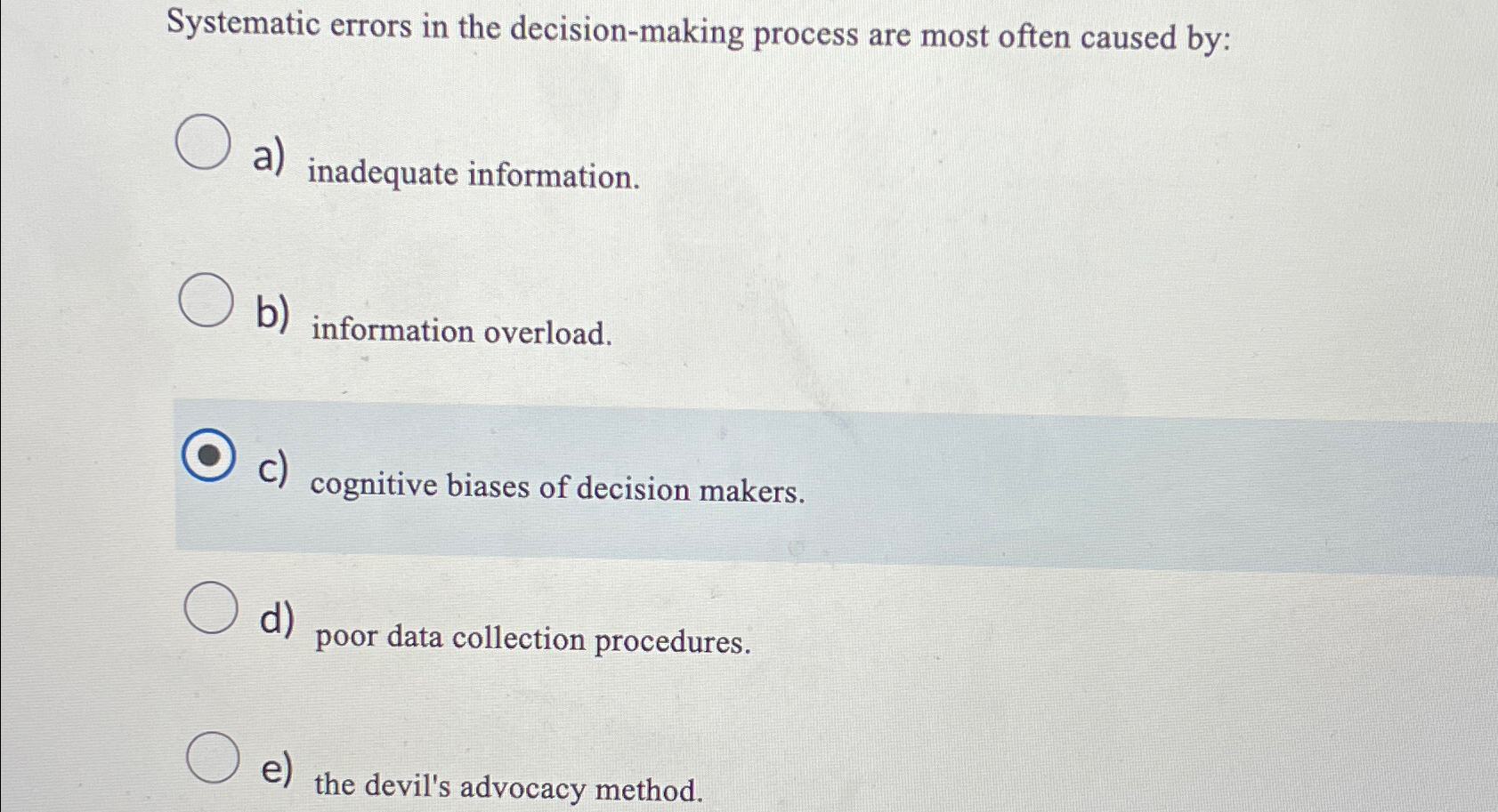  Systematic errors in the decision-making process are most often caused by:
