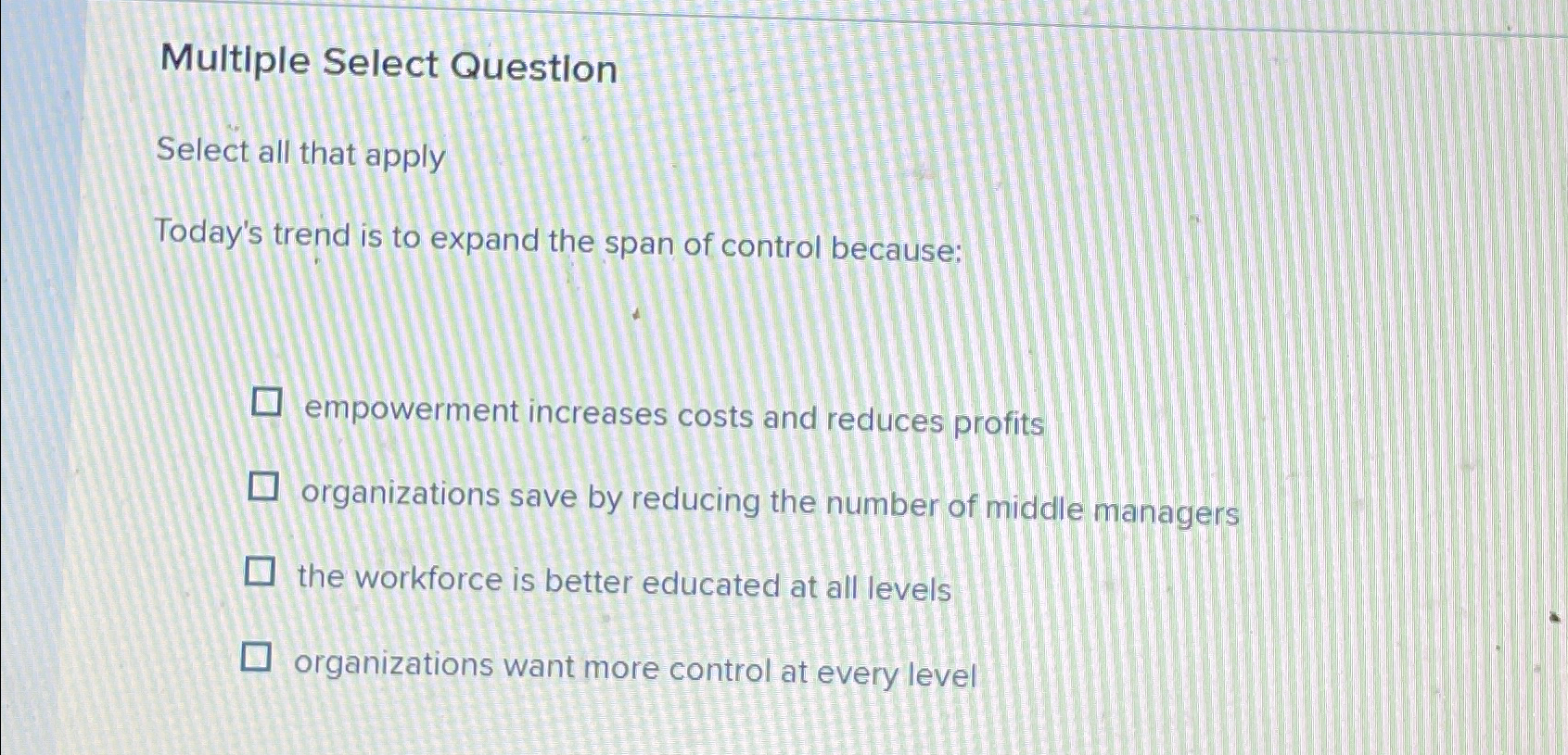  Multiple Select Question Select all that apply Today's trend is to