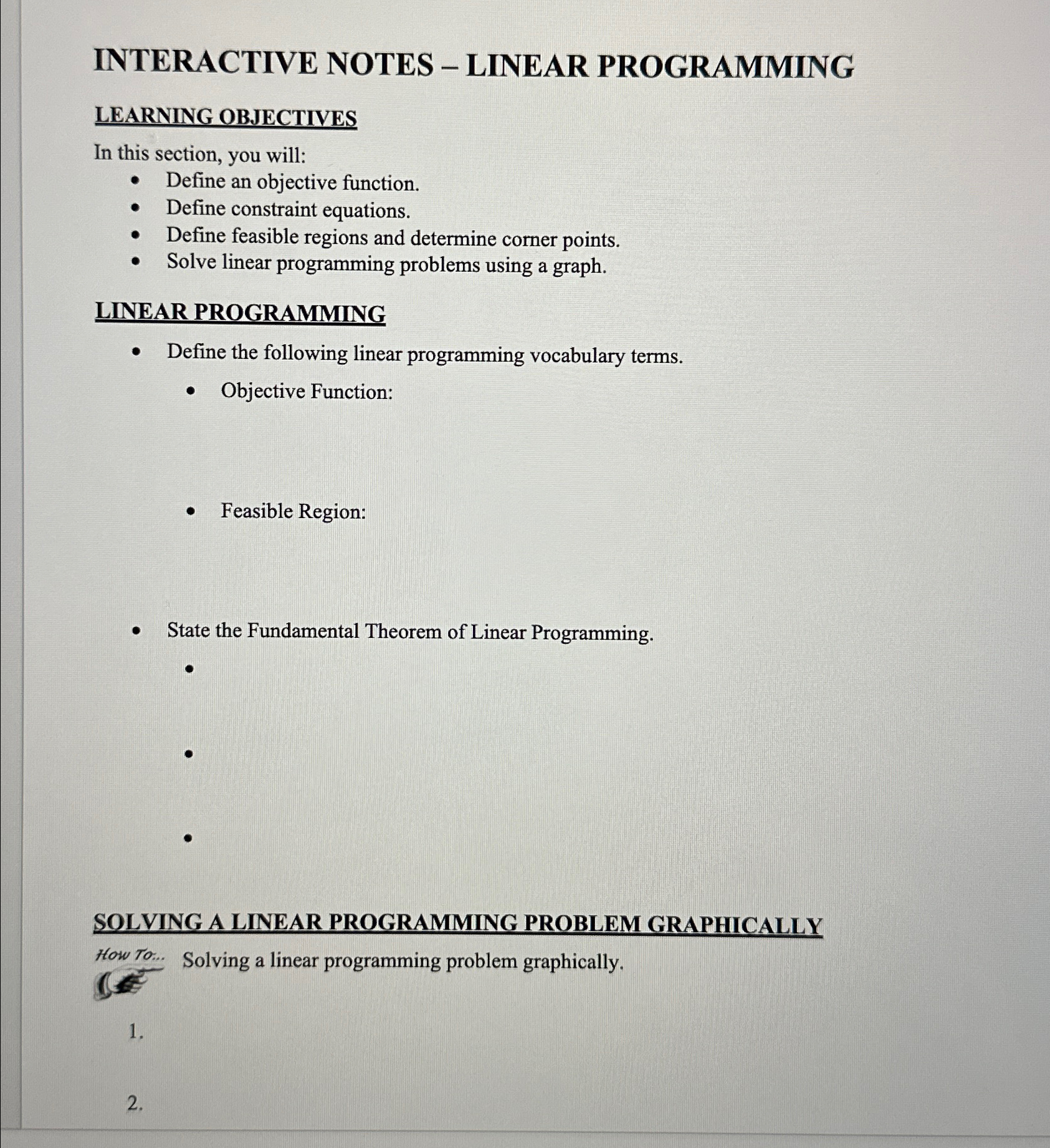  INTERACTIVE NOTES - LINEAR PROGRAMMING LEARNING OBJECTIVES In this section, you