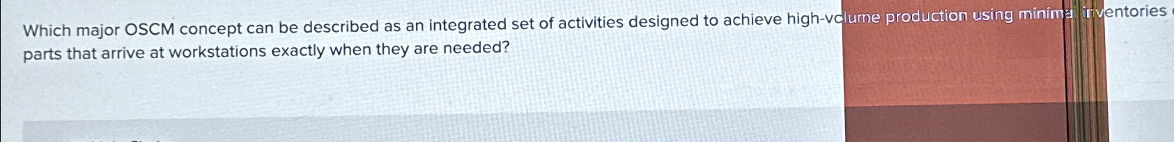  Which major OSCM concept can be described as an integrated set