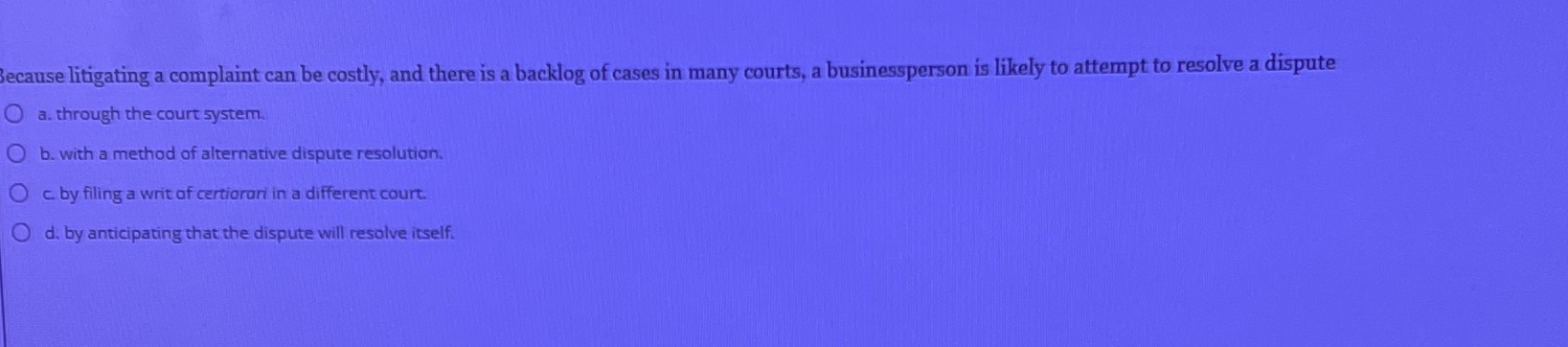  Secause litigating a complaint can be costly, and there is a