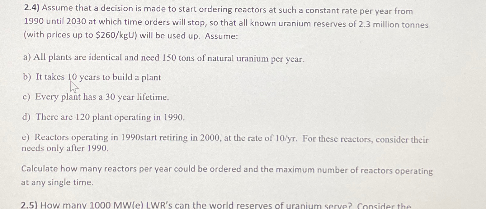  2.4) Assume that a decision is made to start ordering reactors