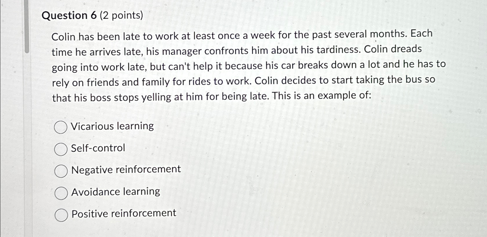  Question 6(2 points) Colin has been late to work at least