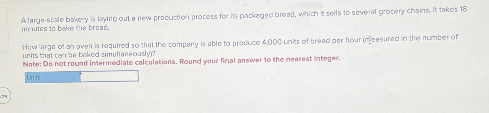  A large-scale bakery is laying out a new production process for