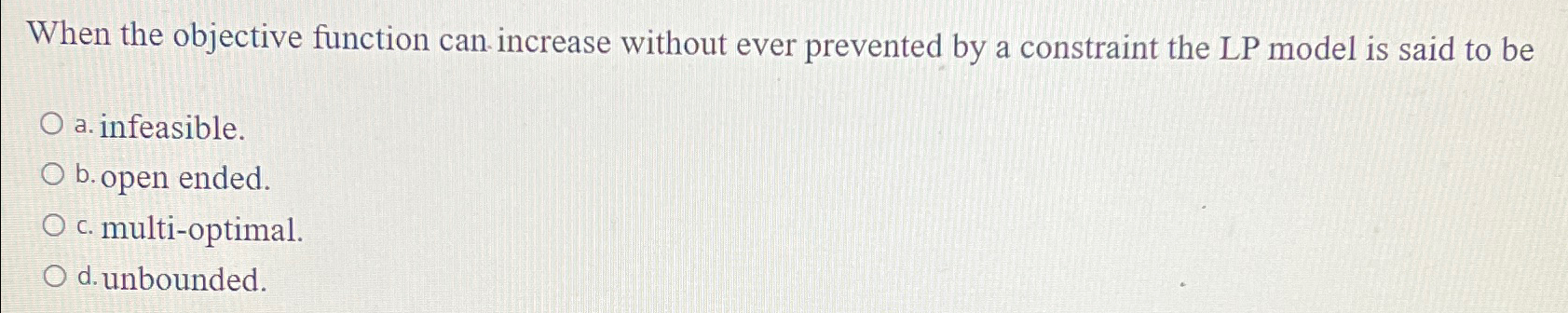  When the objective function can increase without ever prevented by a