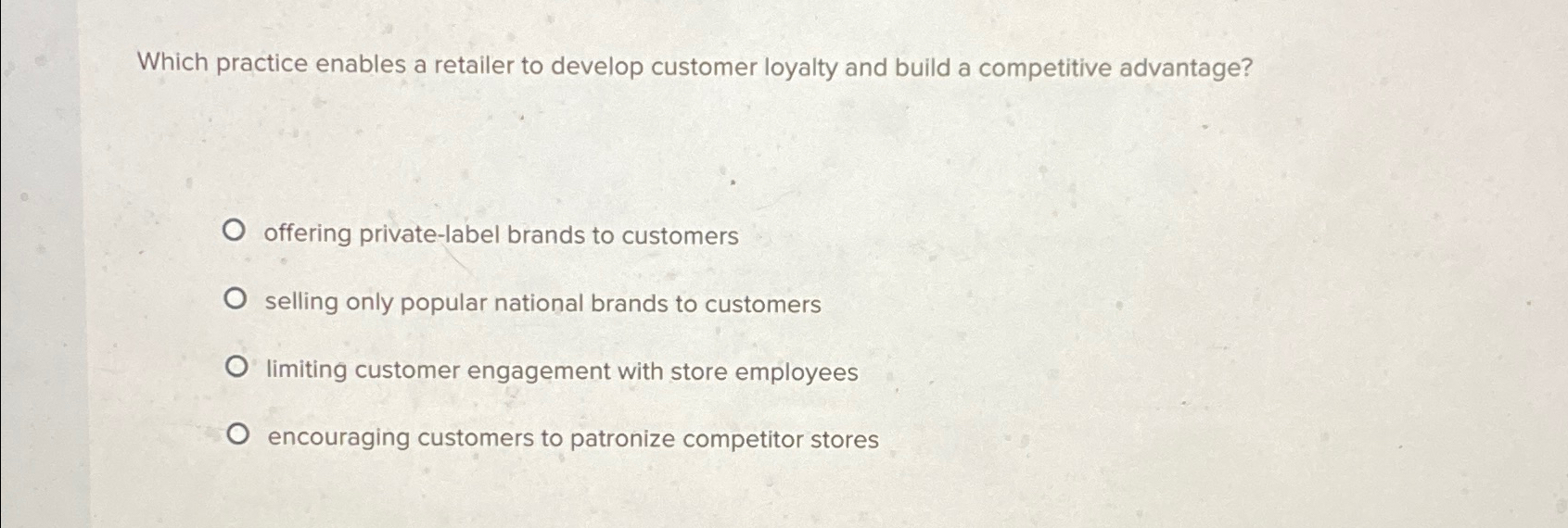  Which practice enables a retailer to develop customer loyalty and build