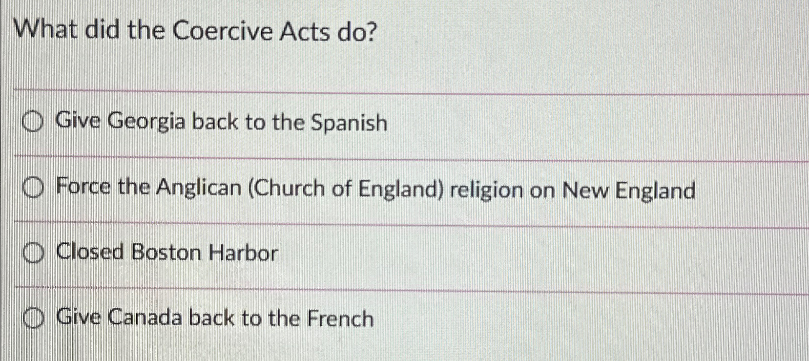  What did the Coercive Acts do? Give Georgia back to the