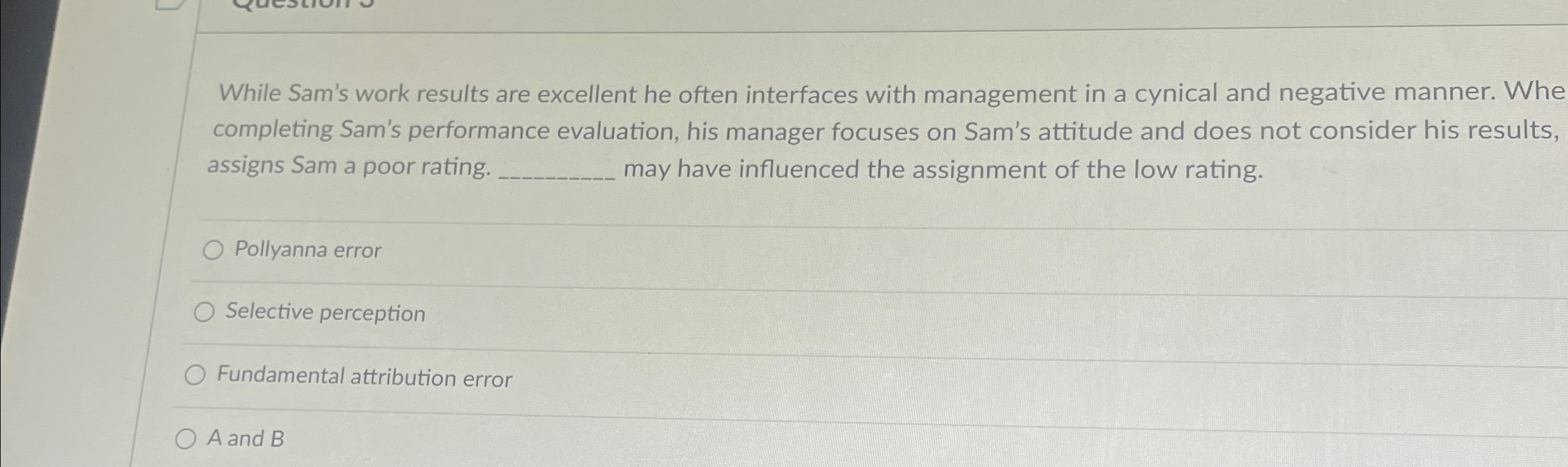  While Sam's work results are excellent he often interfaces with management