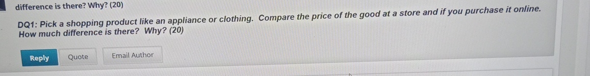  difference is there? Why? (20) DQ1: Pick a shopping product like