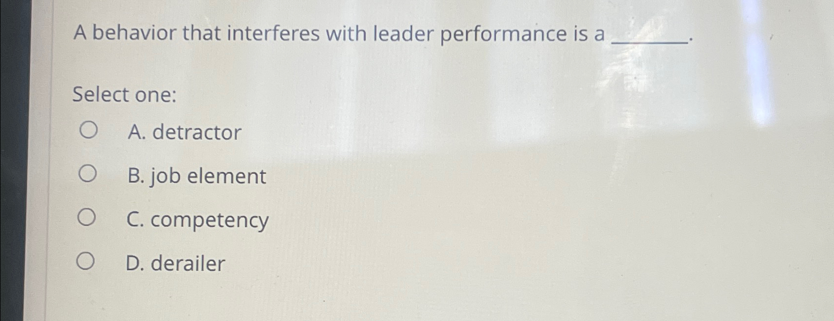  A behavior that interferes with leader performance is a Select one: