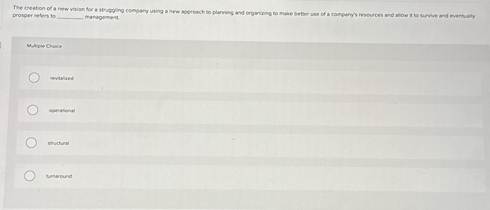  prosper refers to management. Multiple Choice revitalized operational structural turnaround 