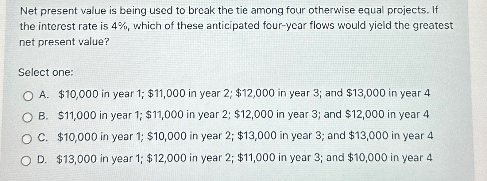  Net present value is being used to break the tie among