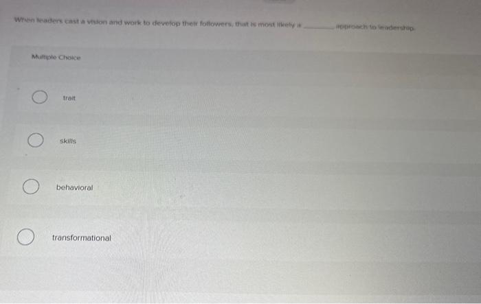  When leaders cast a vision and work to develop their followers,