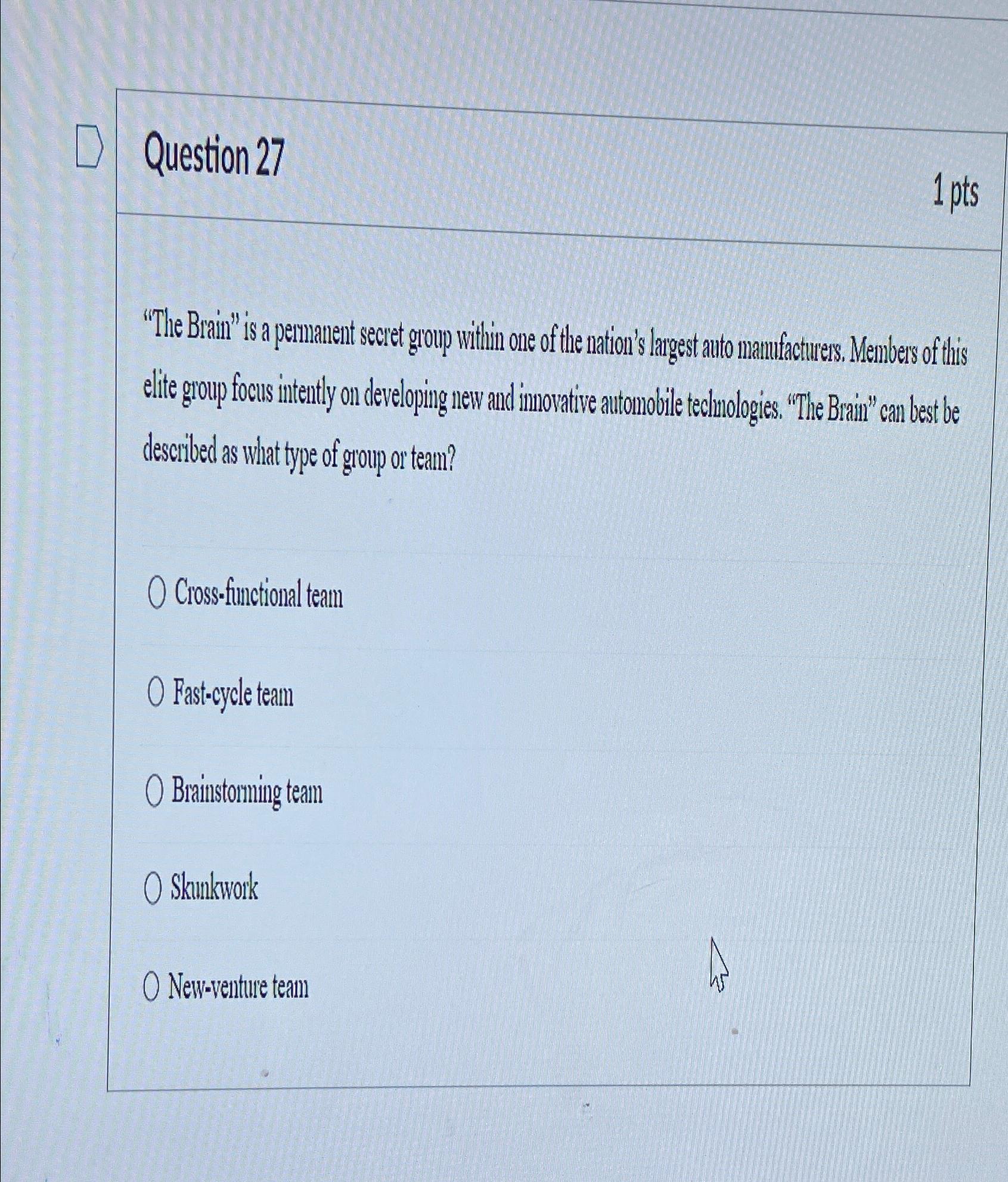  Question 27 1 pts "The Bram" is a permanent seccet group