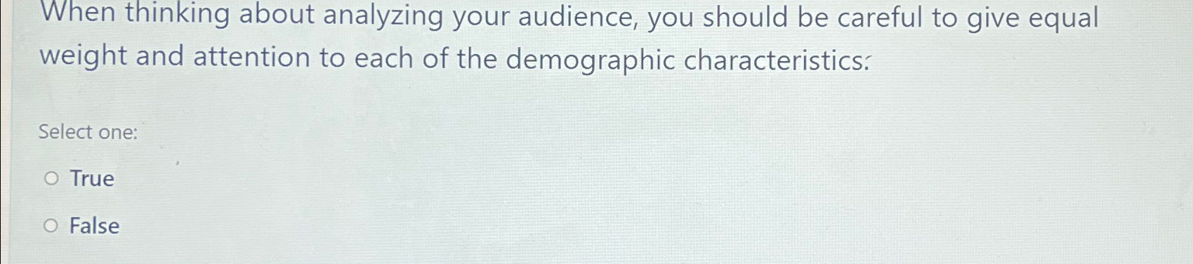  When thinking about analyzing your audience, you should be careful to