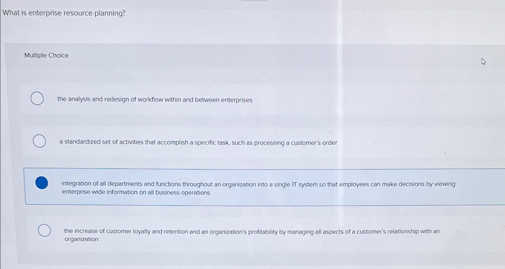  What is enterprise resource planning? Multiple Choice the analysis and redesign