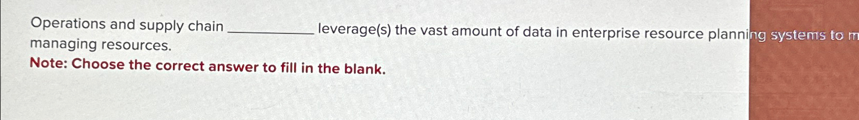  Operations and supply chain leverage(s) the vast amount of data in