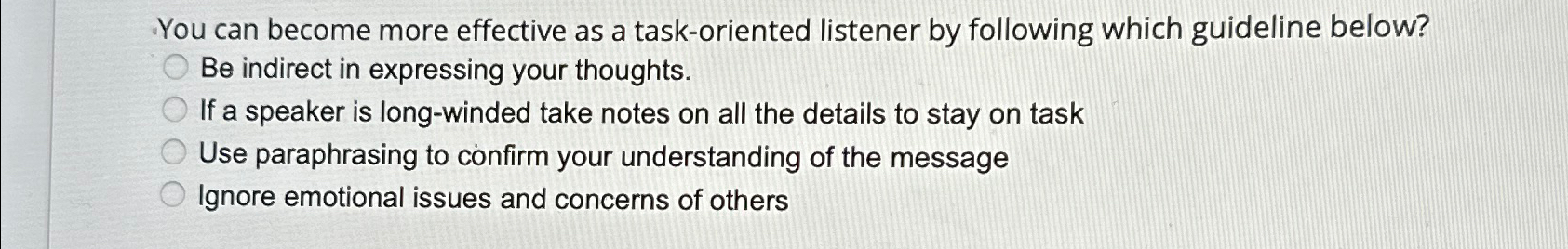  You can become more effective as a task-oriented listener by following