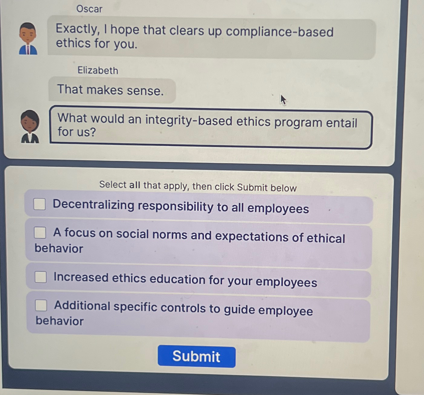  Oscar Exactly, I hope that clears up compliance-based ethics for you.