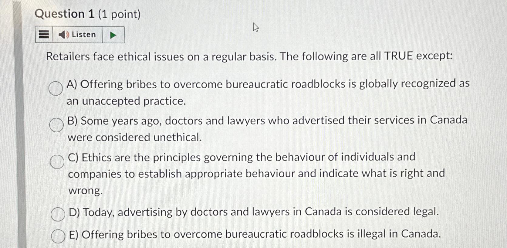  Question 1(1 point) Listen Retailers face ethical issues on a regular