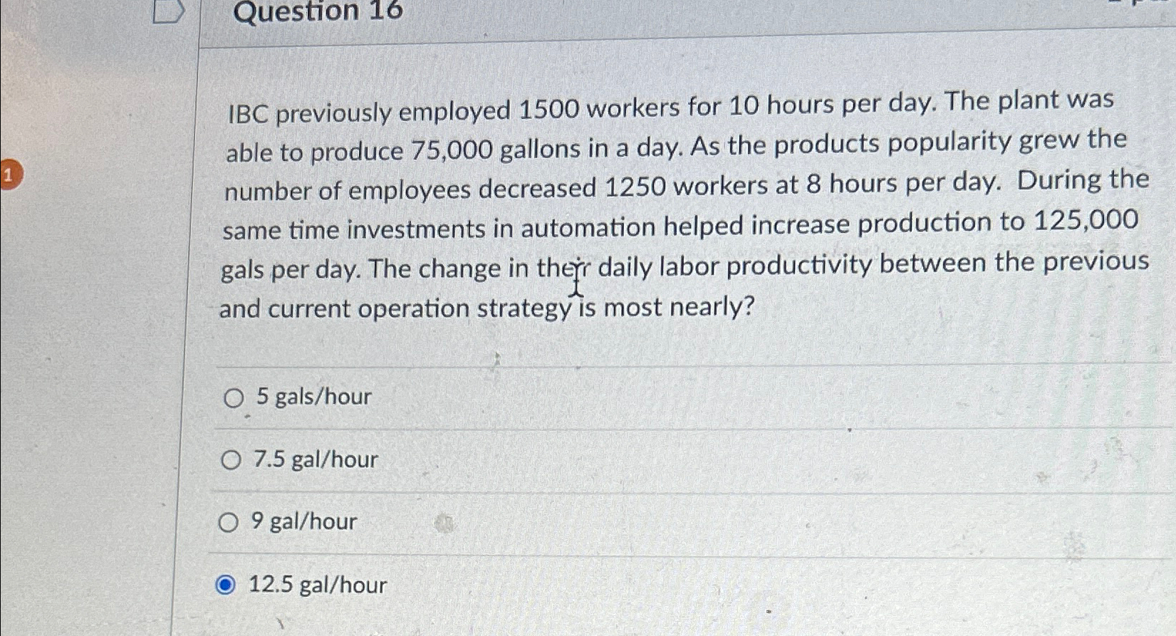  Question 16 IBC previously employed 1500 workers for 10 hours per