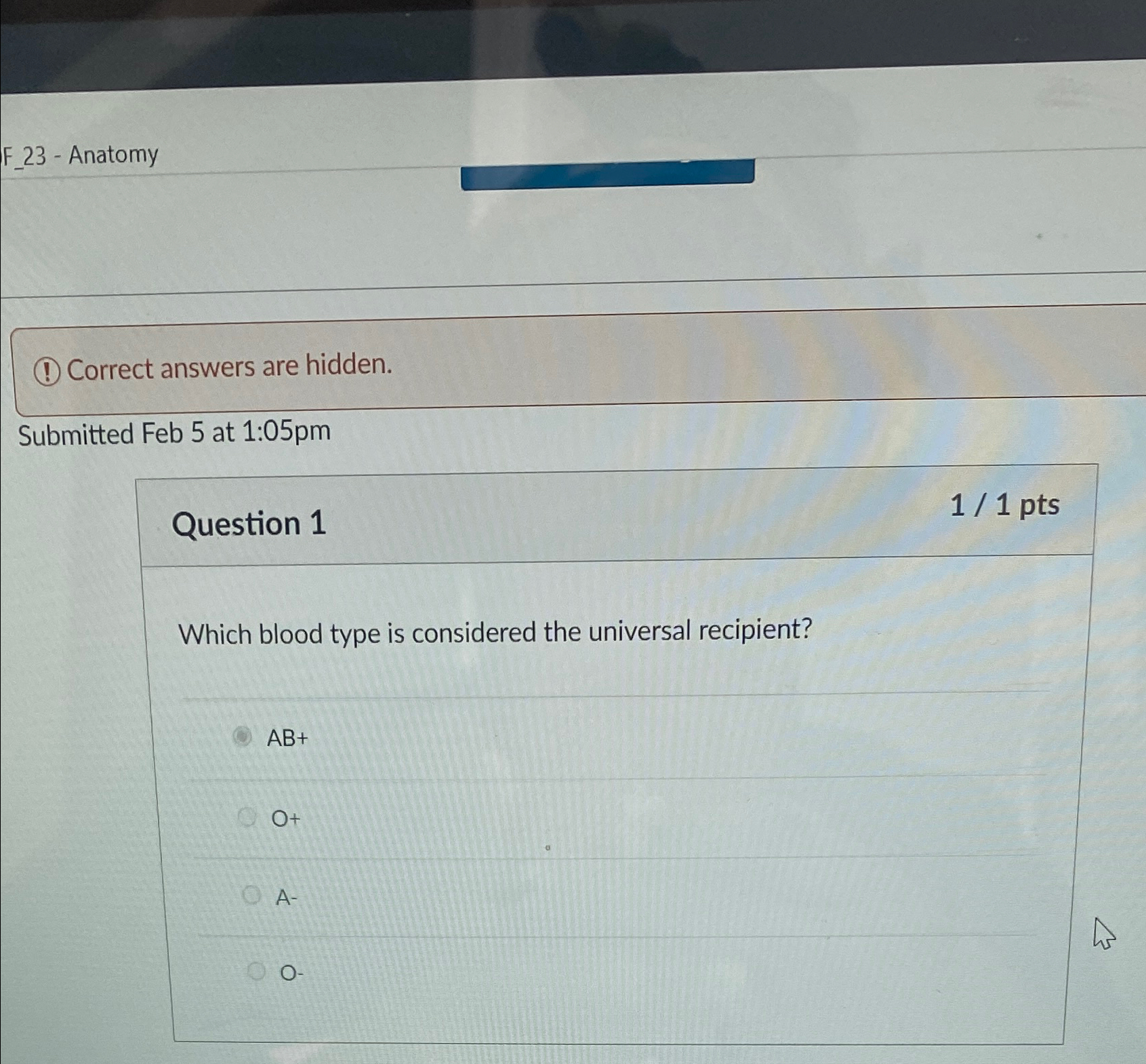  F_23- Anatomy (1) Correct answers are hidden. Submitted Feb 5 at