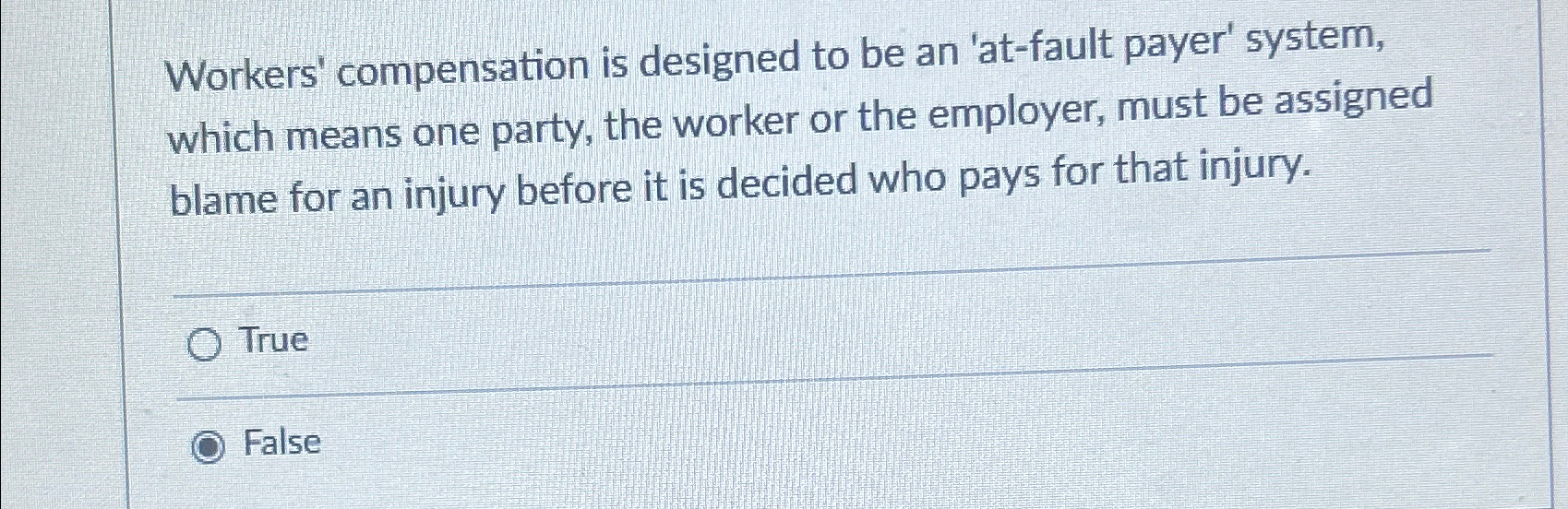  Workers' compensation is designed to be an 'at-fault payer' system, which