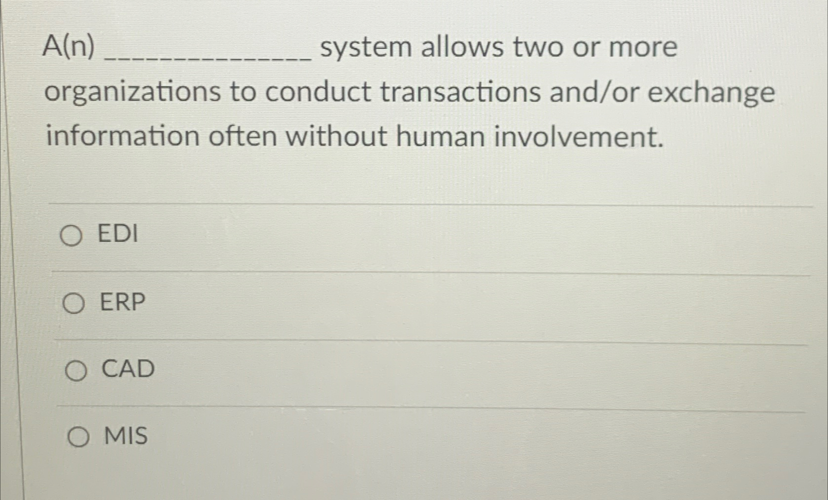  A(n) system allows two or more organizations to conduct transactions and/or