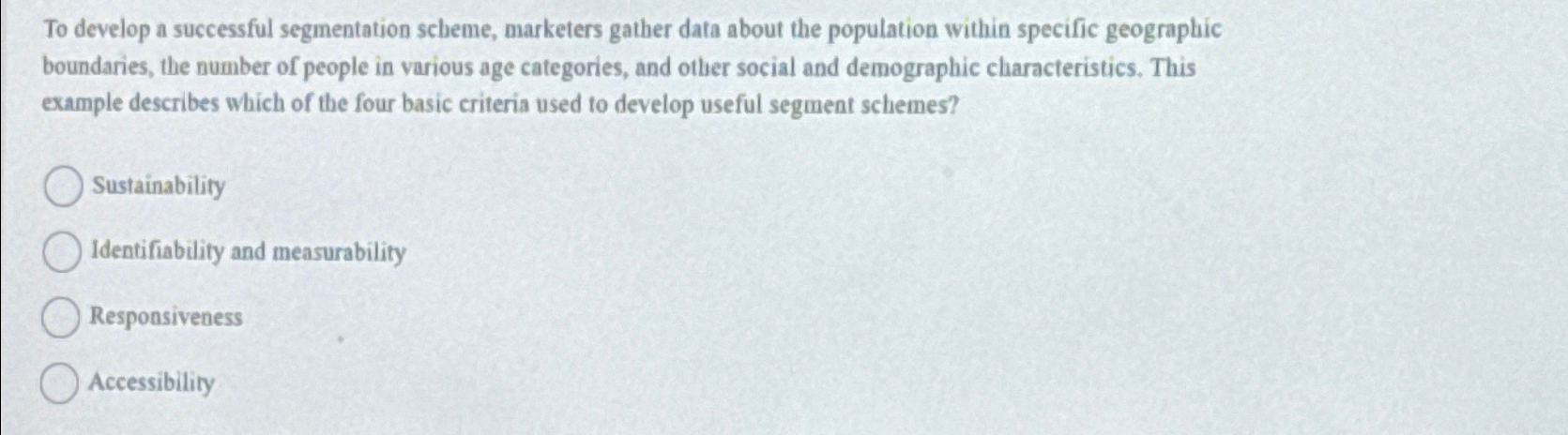  To develop a successful segmentation scheme, marketers gather data about the