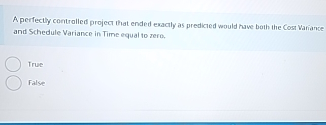  A perfectly controlled project that ended exactly as predicted would have