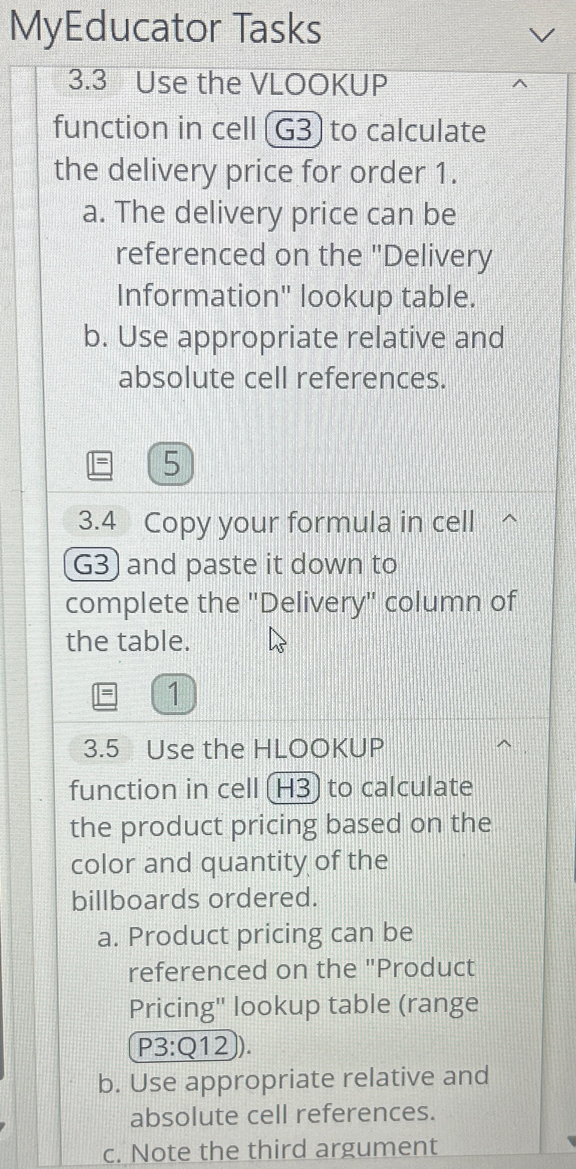  MyEducator Tasks 3.3 Use the VLOOKUP function in cell G3 to