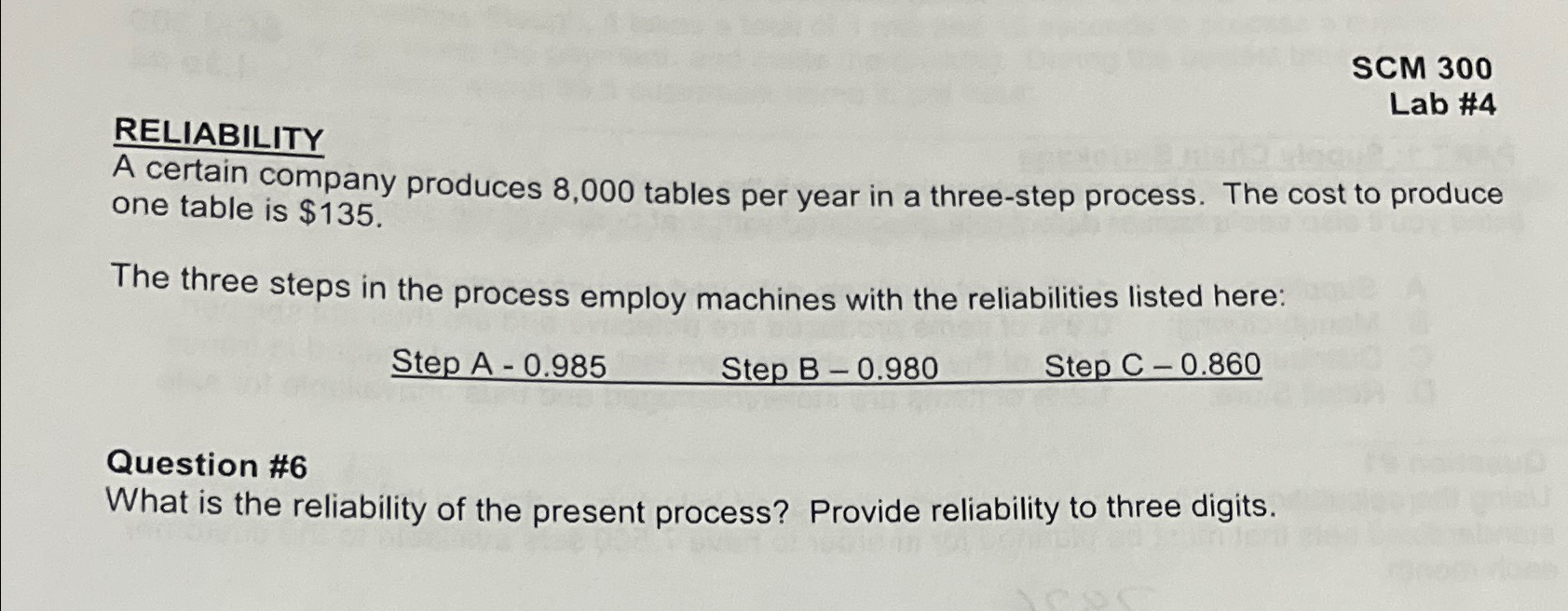  SCM 300 Lab #4 RELIABILITY A certain company produces 8,000 tables