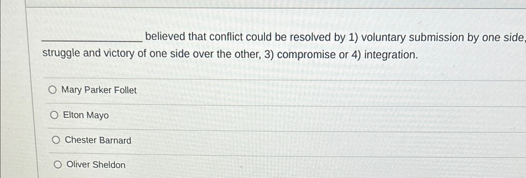  believed that conflict could be resolved by 1) voluntary submission by