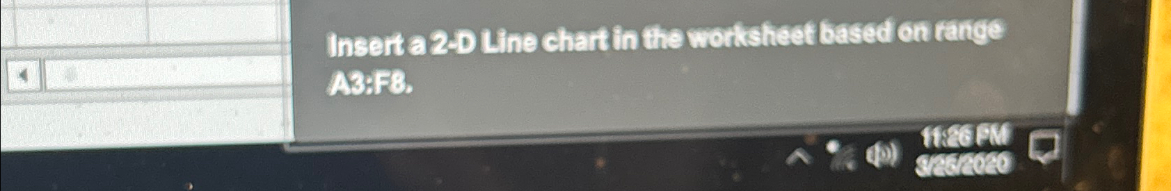 Insert a2-D Line chart in the worksheet based on range A3:F8.