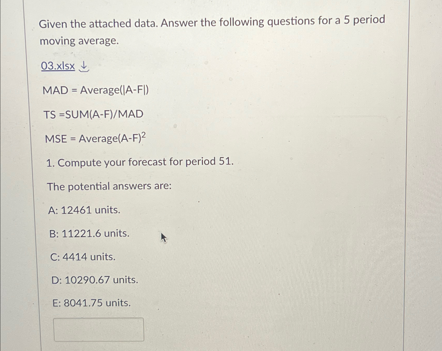  Given the attached data. Answer the following questions for a 5